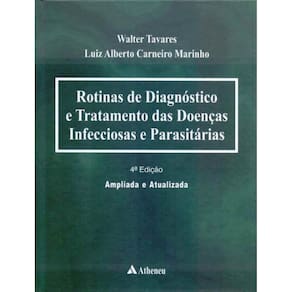 Rotinas de Diagnóstico e Tratamento das Doenças Infecciosas e Parasitárias - 04Ed/15