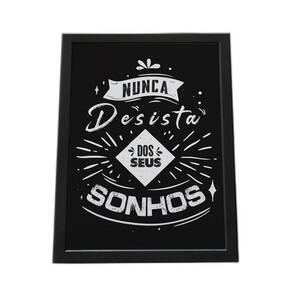 Quadro Com Moldura Nunca Desista Dos Seus Sonhos