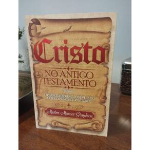 Cristo no Antigo Testamento - Mestre Marcos Glaydson