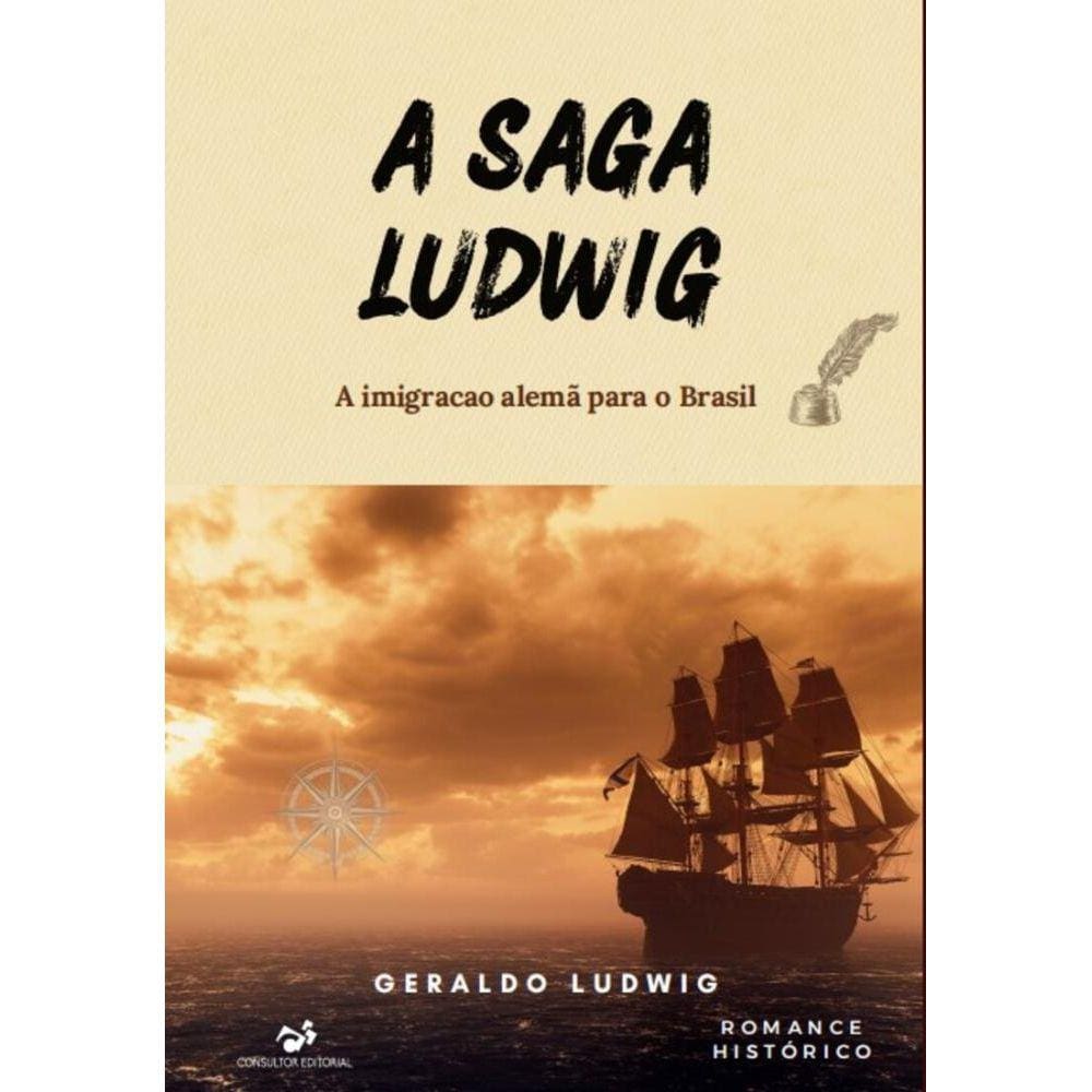 A Saga dos Ludwig, Imigração Alemã para o Brasil: Romance Histórico