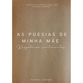 Poesias de minha mãe: Resgatando sentimentos