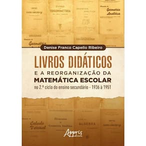 Livros Didáticos E A Reorganização Da Matemática Escolar No 2º Ciclo Do Ensino Secundário – 1936 A 1