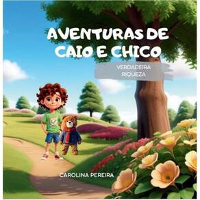 Aventuras de Caio e Chico: Verdadeira Riqueza