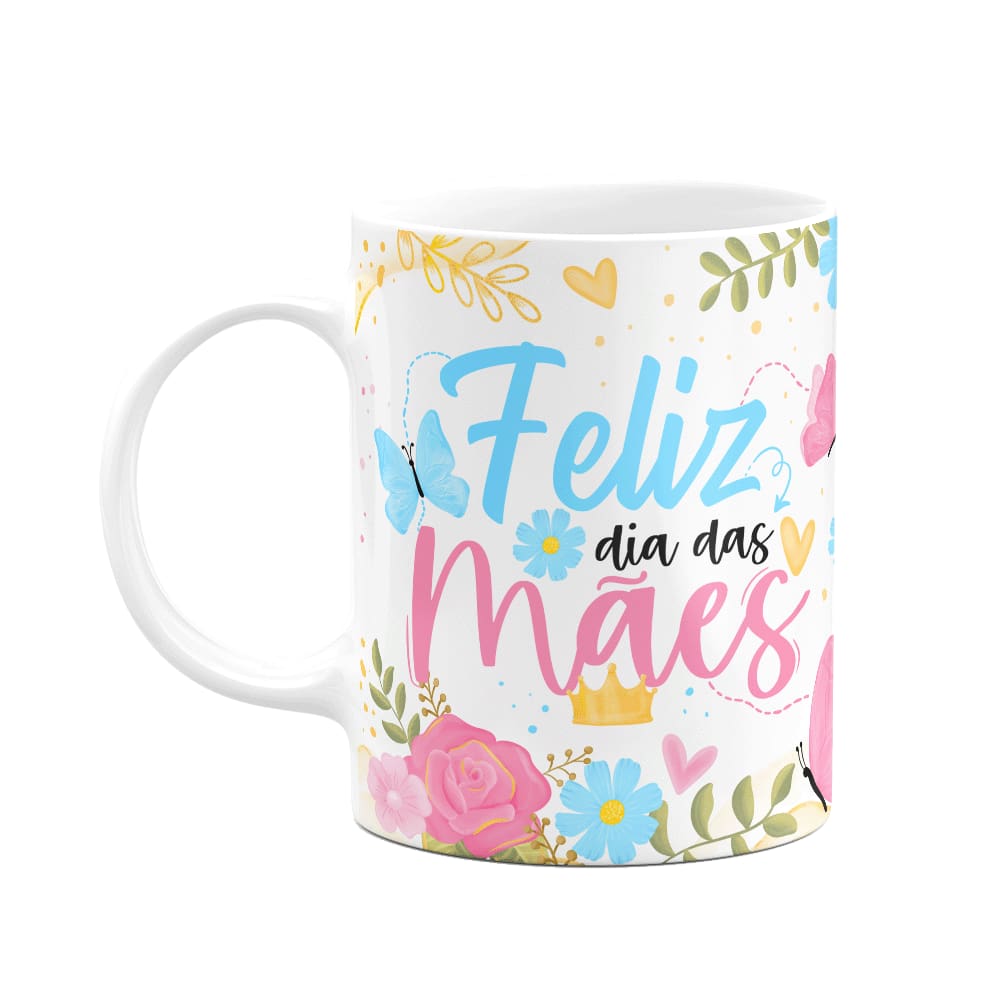 Caneca Floral Mães - Feliz dia das mães - branca