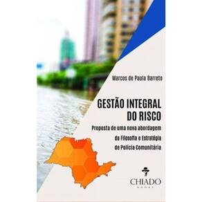 Gestão Integral Do Risco: Proposta De Uma Nova Abordagem Da Filosofia E Estratégia De Polícia Comuni