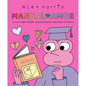 Manual do amor: Um guia sobre emoções e relacionamentos para todas as pessoas