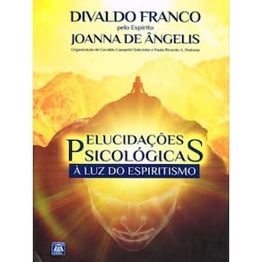 Elucidações Psicológicas À Luz Do Espiritismo