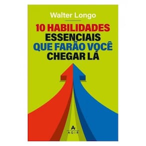 10 Habilidades Essenciais Que Farão Você Chegar Lá