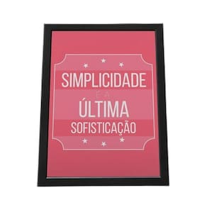 Quadro Com Moldura Simplicidade É A Última Sofisticação