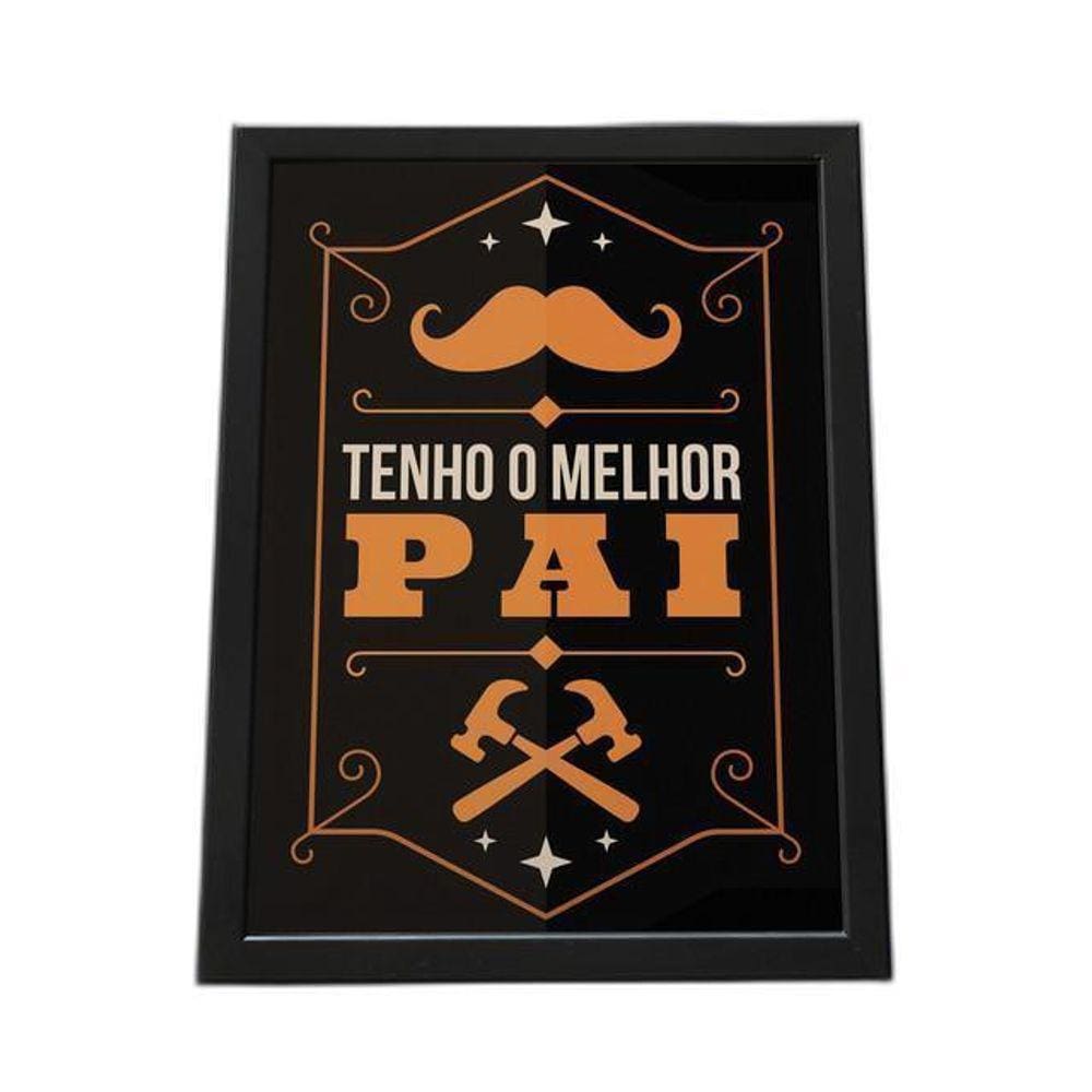 Quadro Com Moldura Tenho O Melhor Pai