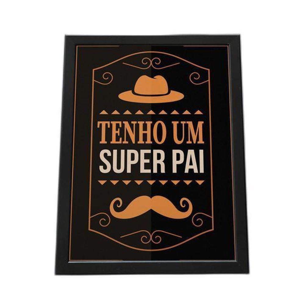 Quadro Com Moldura Tenho Um Super Pai