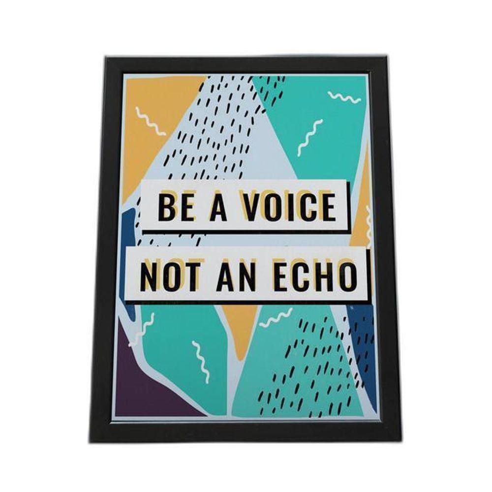Quadro Com Moldura Be A Voice Not An Echo