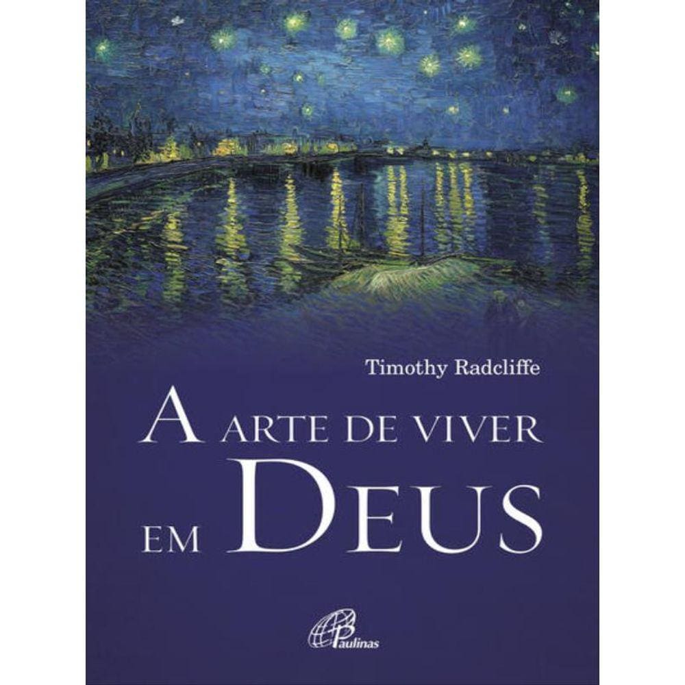 A Arte De Viver Em Deus