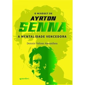 O Mindset De Ayrton Senna – A Mentalidade Vencedora - Vol. 1