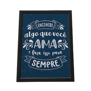 Quadro Com Moldura Encontre Algo Que Você Ama