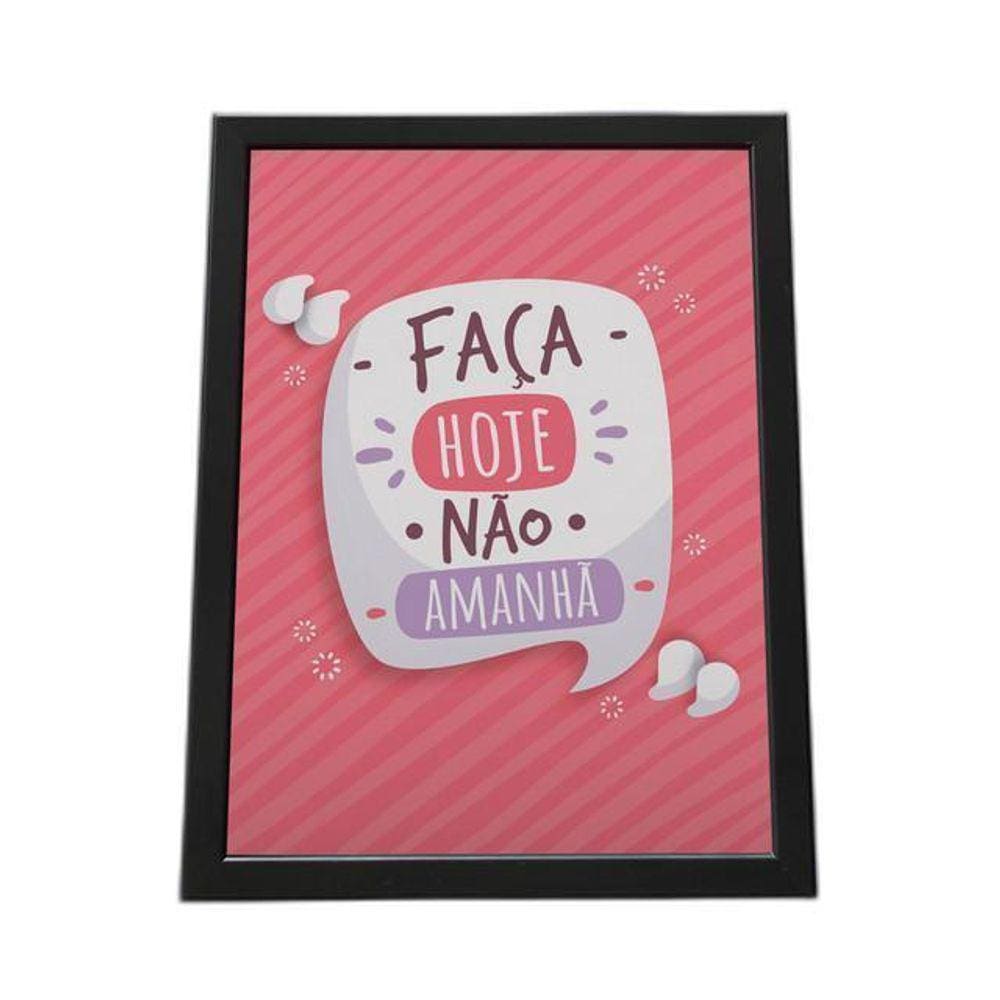 Quadro Com Moldura Faça Hoje E Não Amanhã