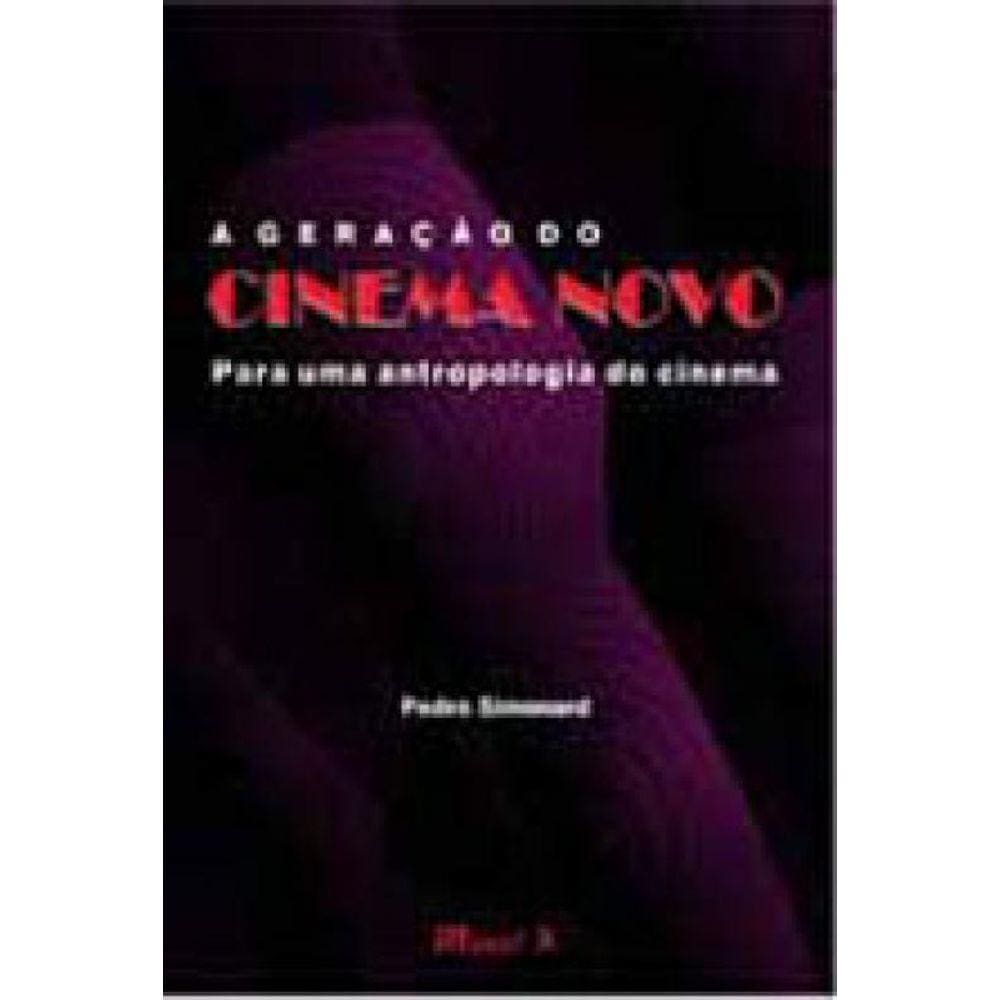 A Geração Do Cinema Novo: Para Uma Antropologia Do Cinema