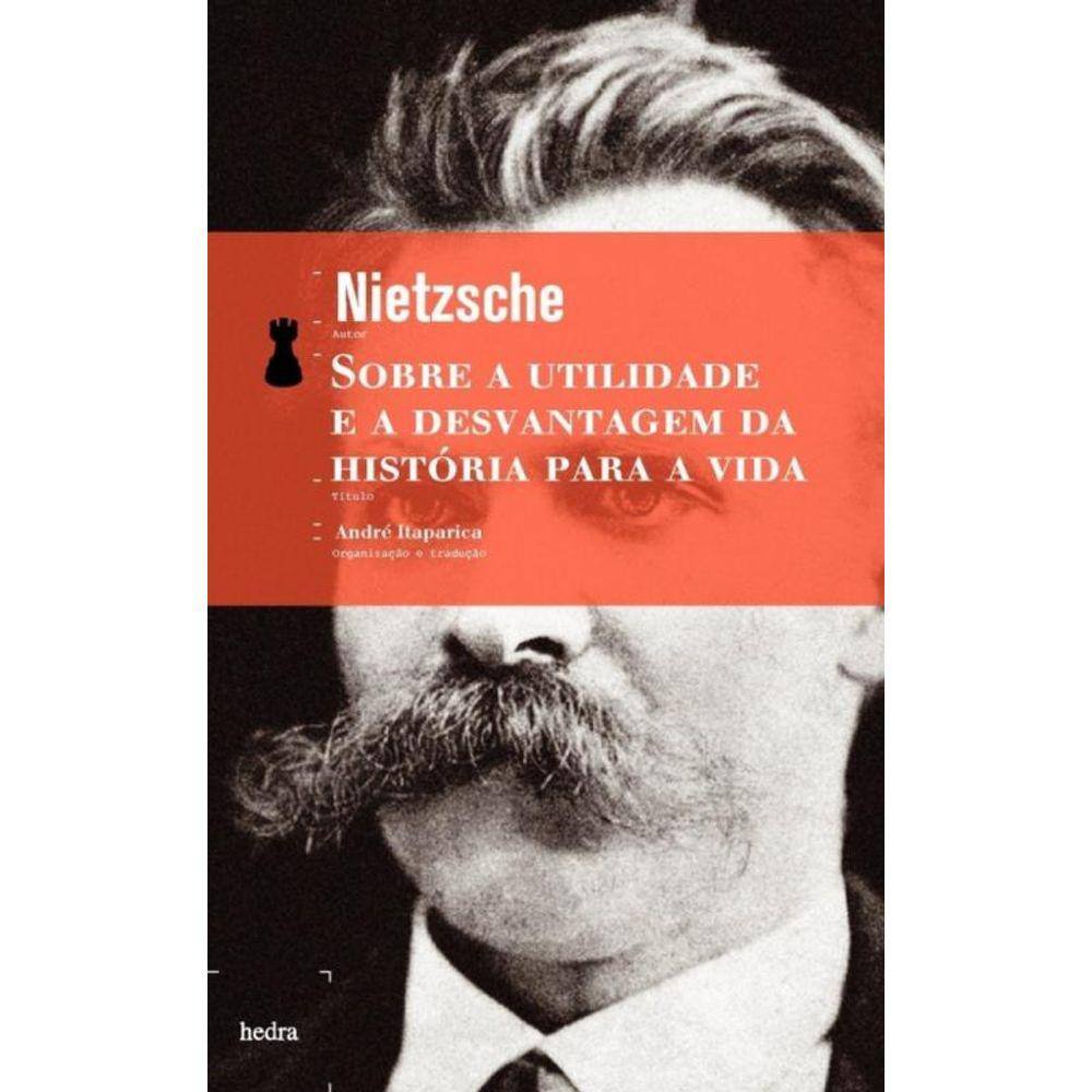 Sobre A Utilidade E A Desvantagem Da Historia Para