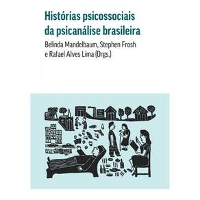 Histórias Psicossociais Da Psicanálise Brasileira