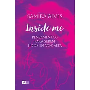 Inside me: Pensamentos para serem lidos em voz alta