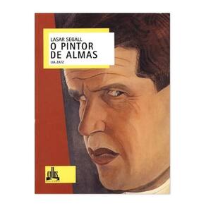 Lasar Segall - O Pintor De Almas
