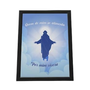 Quadro Com Moldura Quem De Mim Se Alimenta Por Mim Viverá