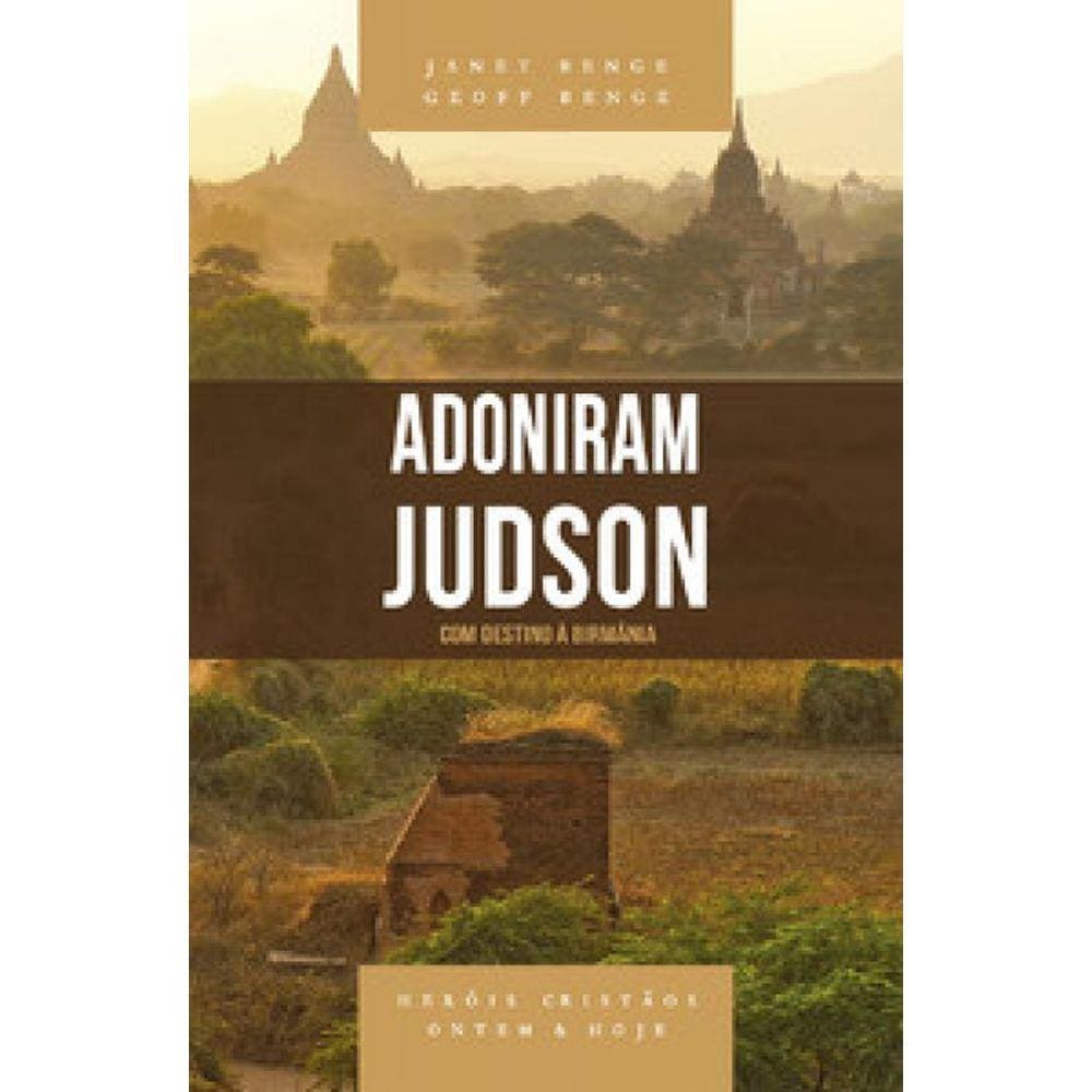 Adoniram Judson - Série Heróis Cristãos Ontem & Hoje