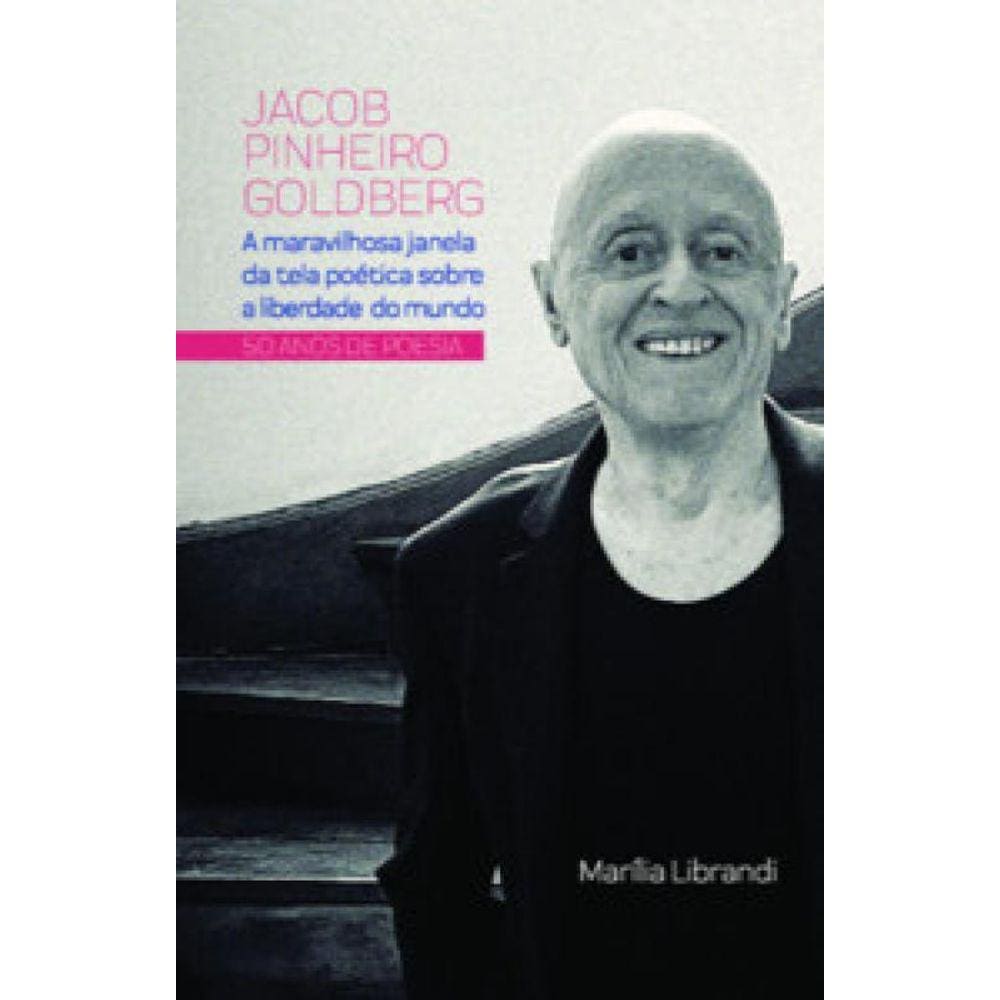 Jacob Pinheiro Goldberg – A Maravilhosa Janela Da Tela Poética Sobre A Liberdade Do Mundo