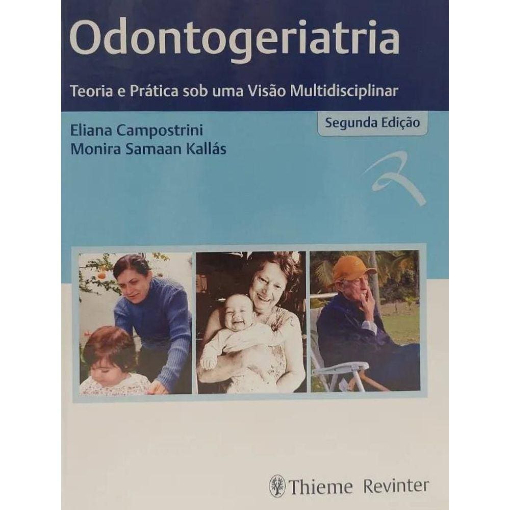 Odontogeriatria: Teoria e Prática Sob Uma Visão Multidisciplinar
