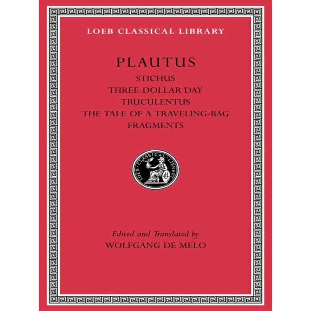 Stichus - Three-Dollar Day - Truculentus - The Tale Of A Traveling-Bag - Fragments