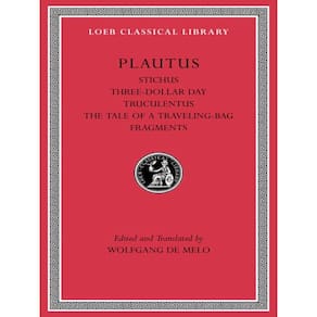 Stichus - Three-Dollar Day - Truculentus - The Tale Of A Traveling-Bag - Fragments