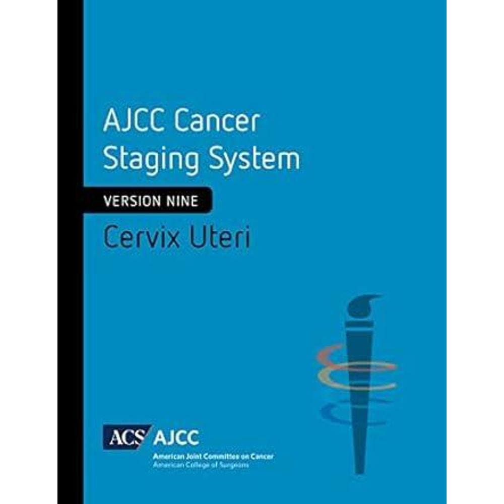 AJCC Cancer Staging System Cervix Uteri
