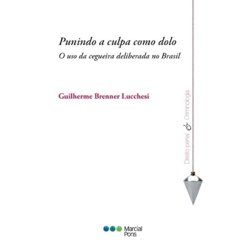 Punindo A Culpa Como Dolo - 2018