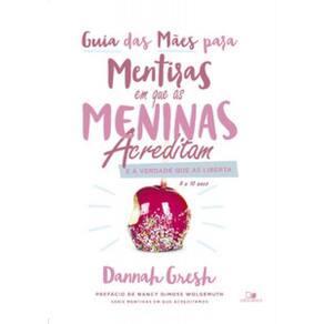 Guia Das Mães Para Mentiras Em Que As Meninas Acreditam E A Verdade Que As Liberta