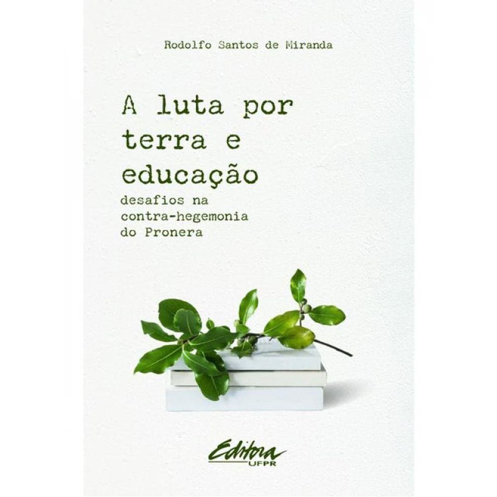 A Luta Por Terra E Educação - Vol. 1