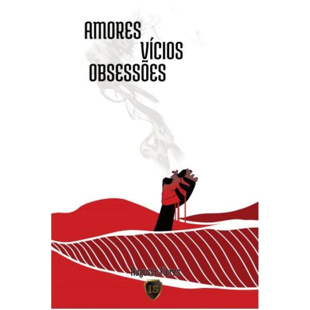 Amores. Vícios. Obsessões