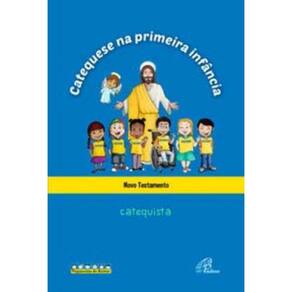 Catequese Na Primeira Infância: Novo Testamento - Catequista - Livro Do Catequista