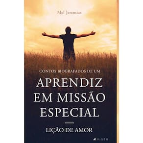 Contos biográficos de Aprendiz em Missão Especial: Lição de amor
