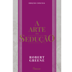 A arte da sedução: Edição concisa