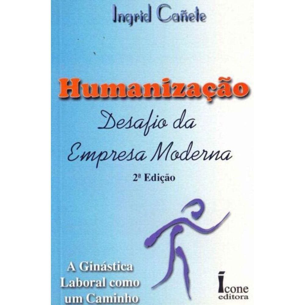 Humaniazação - Desafio da Empresa Moderna