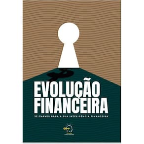 Evolução financeira: 32 chaves para a sua inteligência financeira