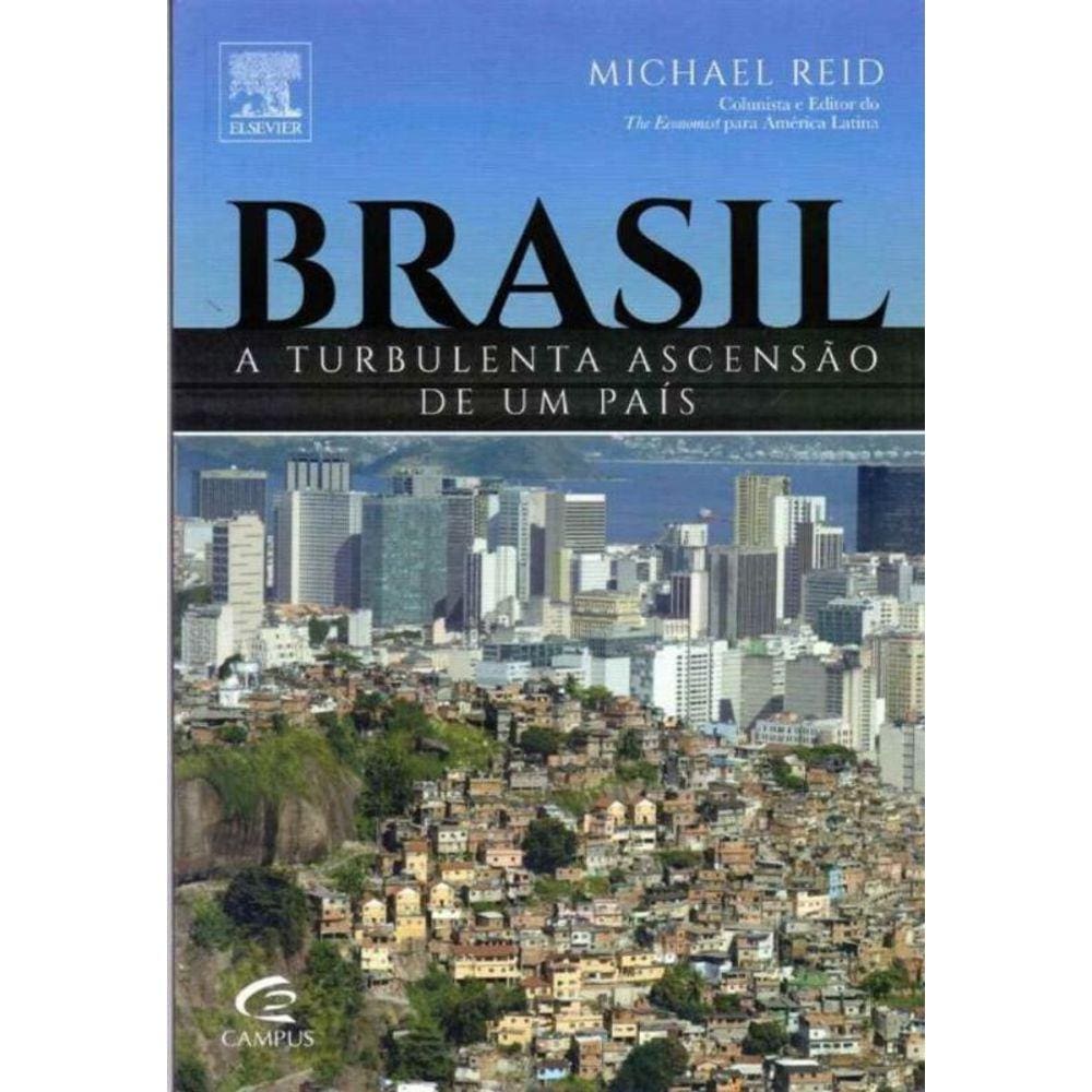 Brasil - a Turbulenta Ascensão de um País