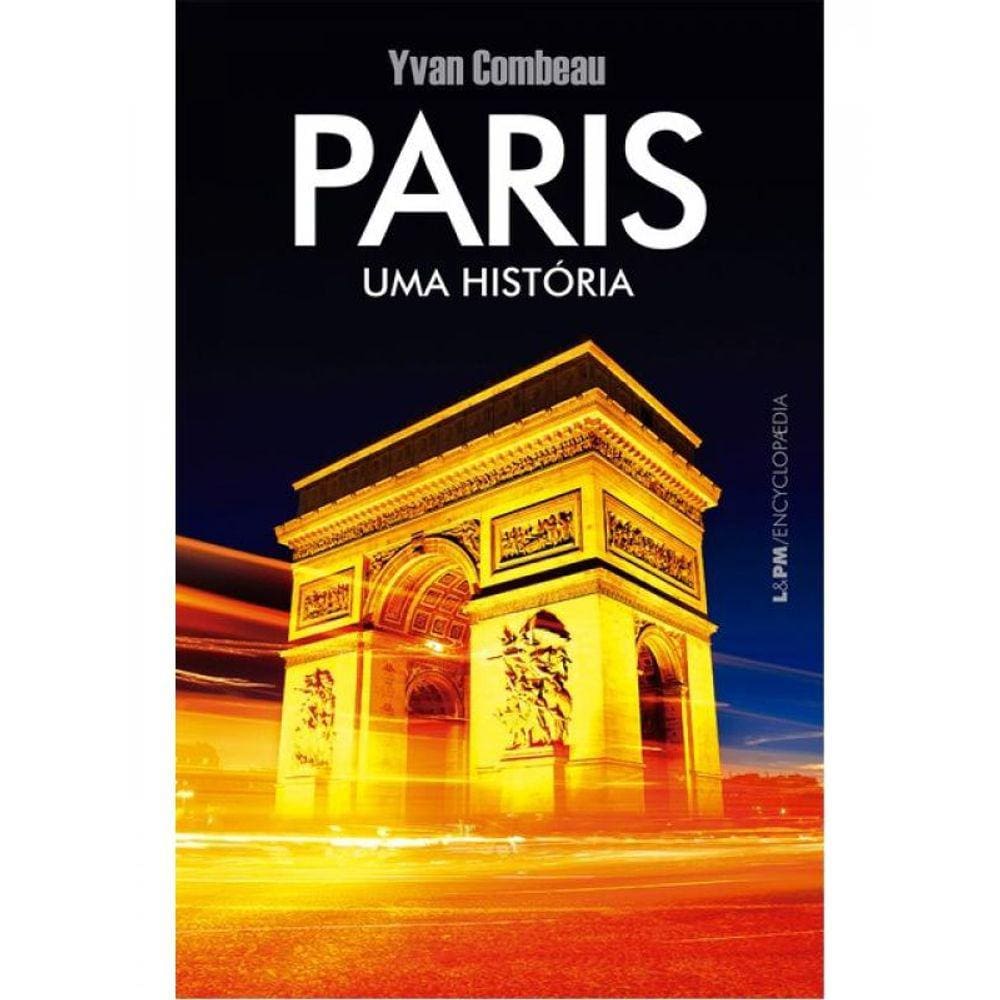Paris - Uma História - Vol. 1