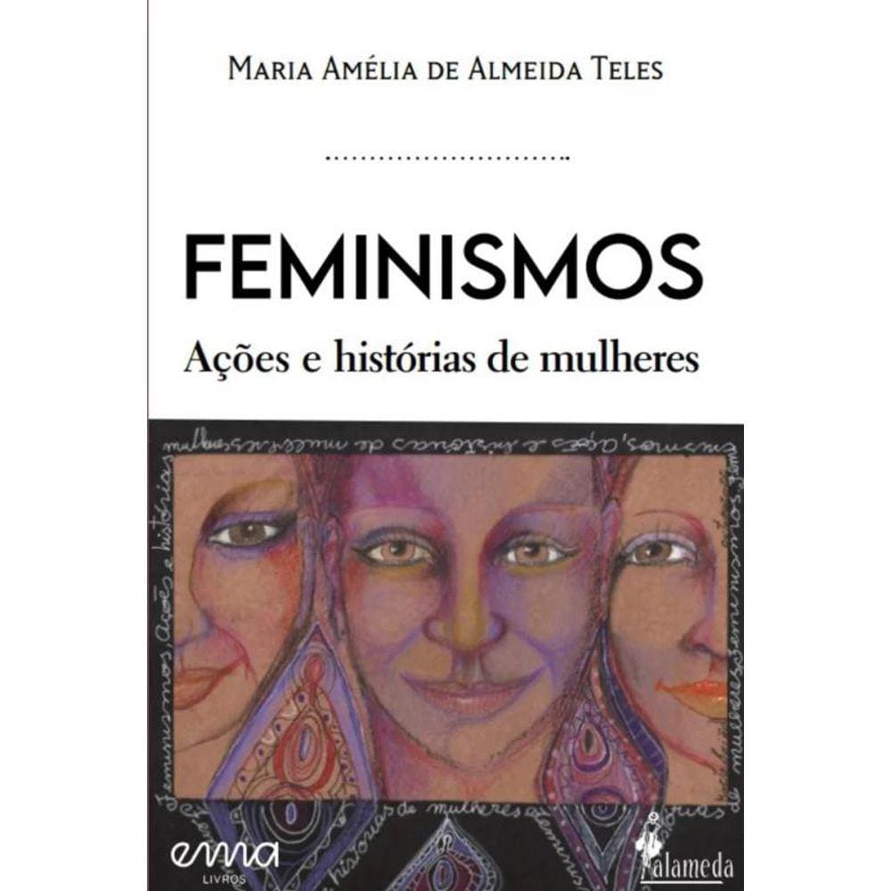 Feminismos - Ações E Histórias De Mulheres