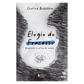 Elogio Do Fracasso