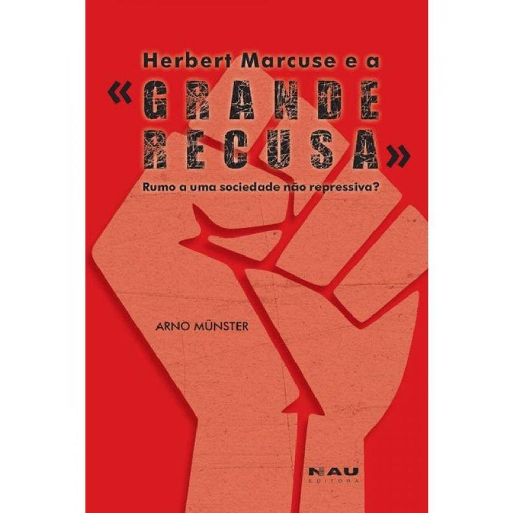 HERBERT MARCUSE E A "GRANDE RECUSA"