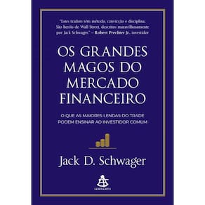 Os grandes magos do mercado financeiro: O que as maiores lendas do trade podem ensinar ao investidor comum