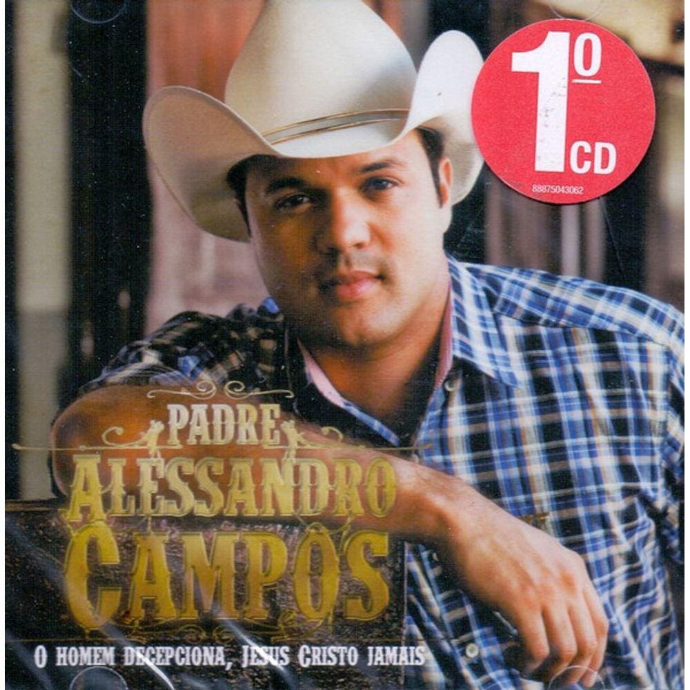CD Padre Alessandro Campos – O Homem Decepciona,Jesus Cristo