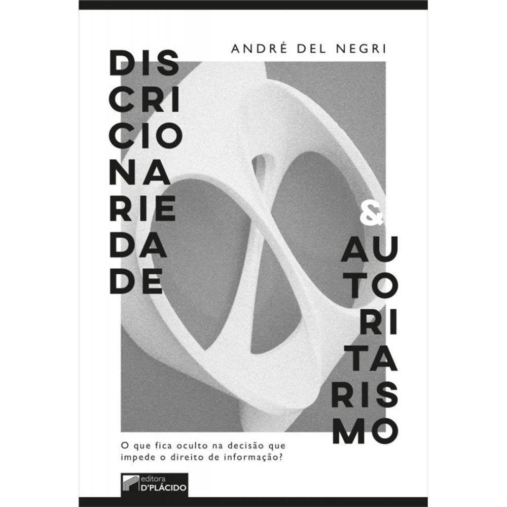 Discricionariedade e autoritarismo