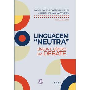 Linguagem neutra . língua e gênero em debate